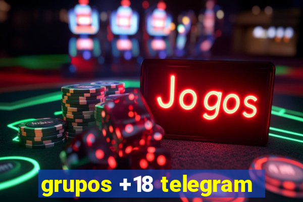 grupos +18 telegram